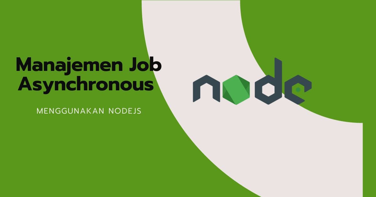 Manajemen Job Asynchronous Menggunakan NodeJS