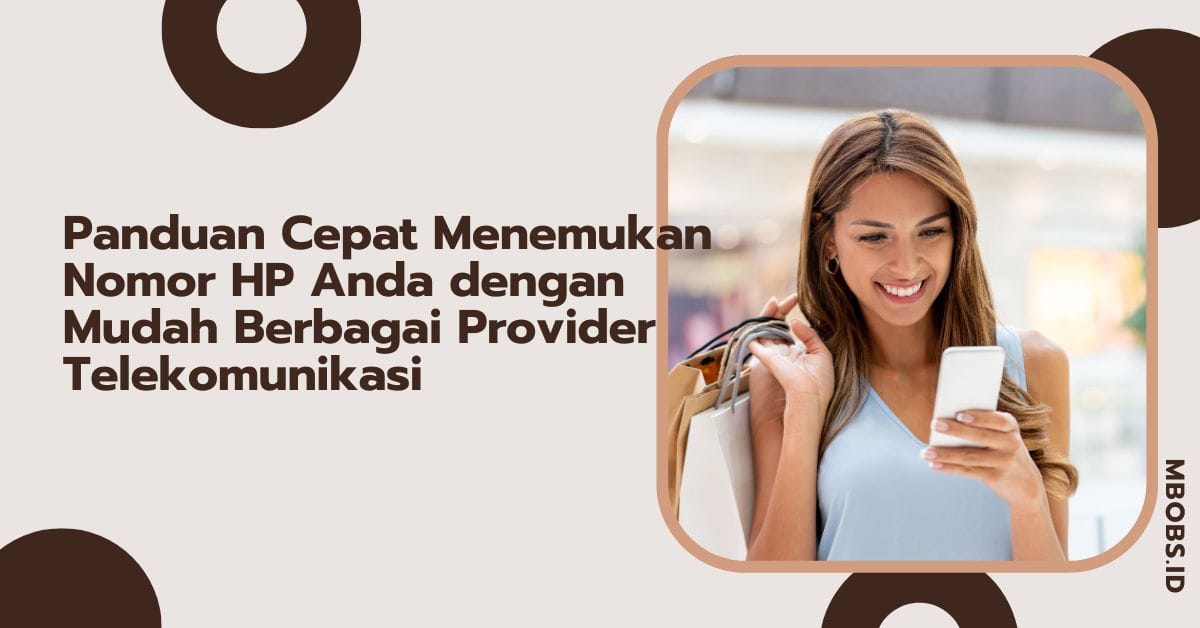 Panduan Cepat Menemukan Nomor HP Anda dengan Mudah Berbagai Provider Telekomunikasi