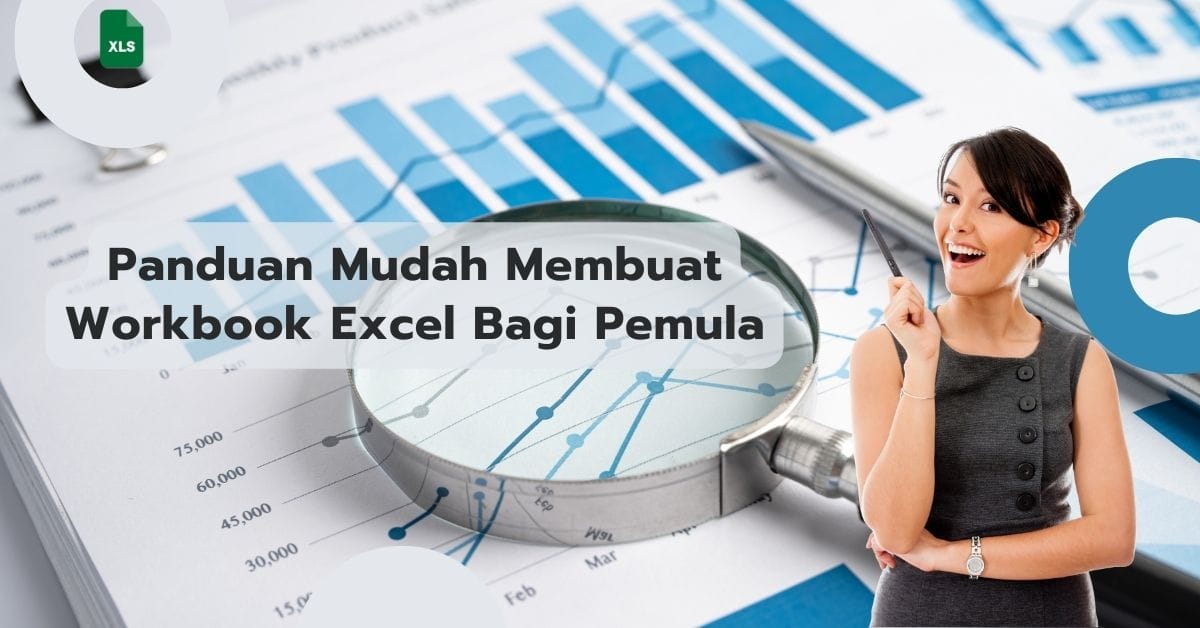 Panduan Mudah Membuat Workbook Excel Bagi Pemula