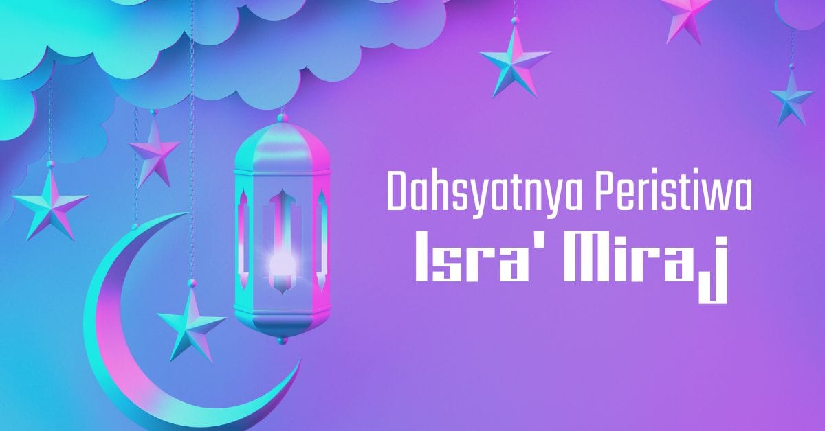 Mengenal Peristiwa Isra Miraj dalam Islam