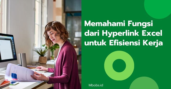 Memahami Fungsi dari Hyperlink Excel untuk Efisiensi Kerja Anda