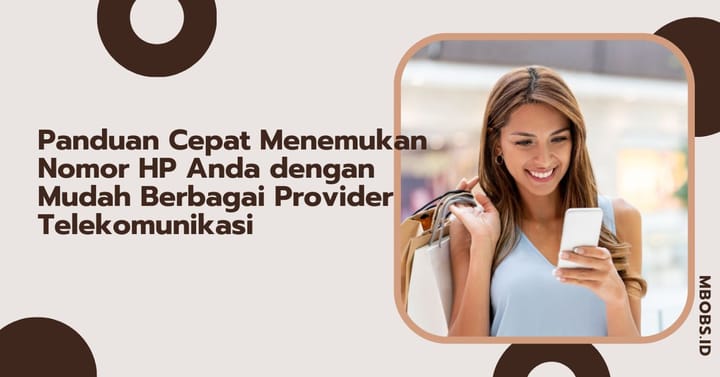 Panduan Cepat Menemukan Nomor HP Anda dengan Mudah Berbagai Provider Telekomunikasi