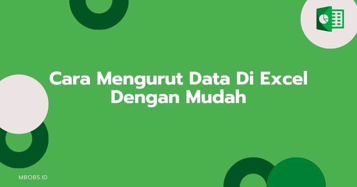 Panduan Lengkap: Cara Mengurut Data di Excel dengan Mudah