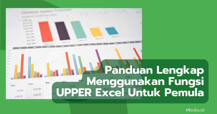 Panduan Lengkap Menggunakan Fungsi UPPER Excel Untuk Pemula