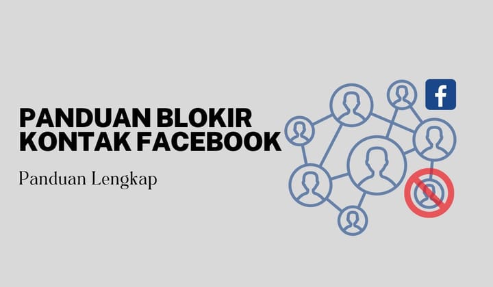 7 Panduan Cepat dan Mudah untuk Memblokir Kontak di Facebook